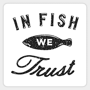In Fish We Trust Magnet